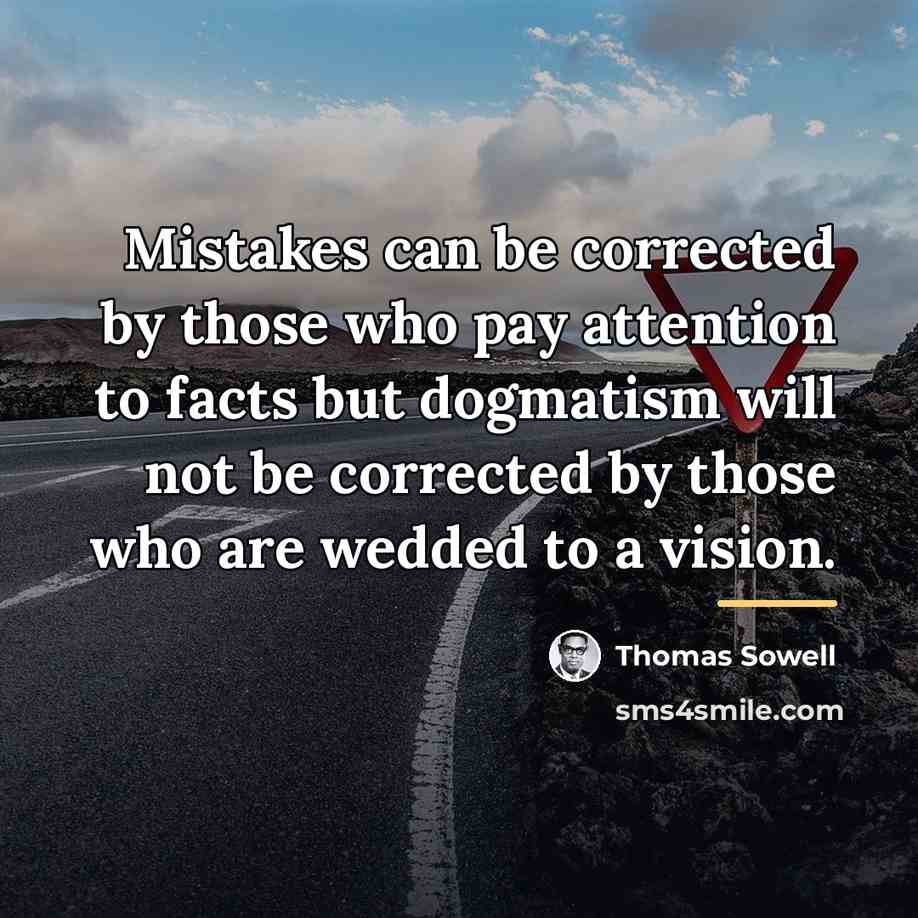 “Mistakes can be corrected by those who pay attention to…” quote by Thomas Sowell