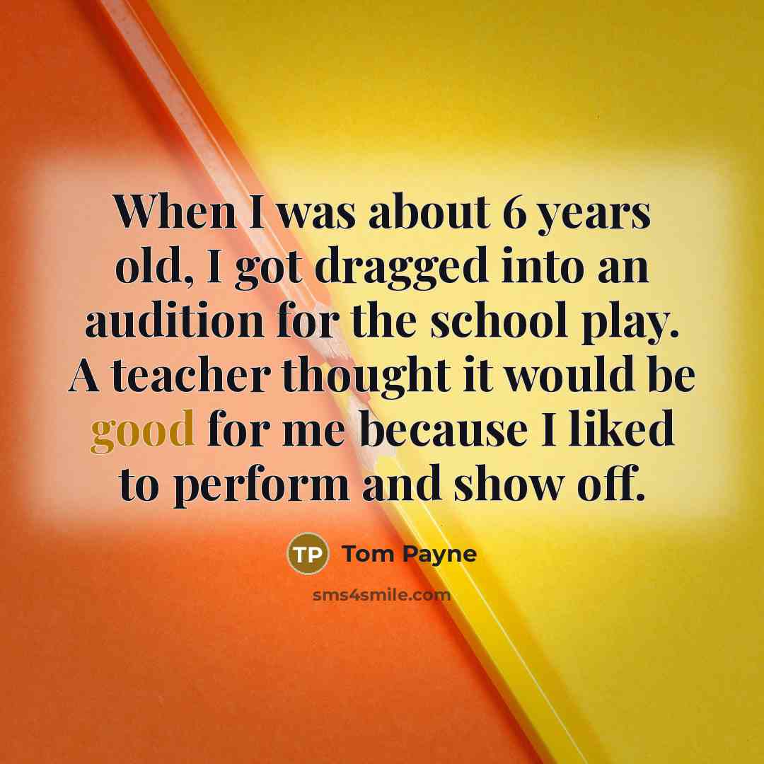 “When I was about 6 years old, I got dragged…” quote by Tom Payne