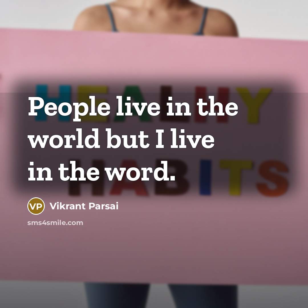 “People live in the world but I live in the…” quote by Vikrant Parsai