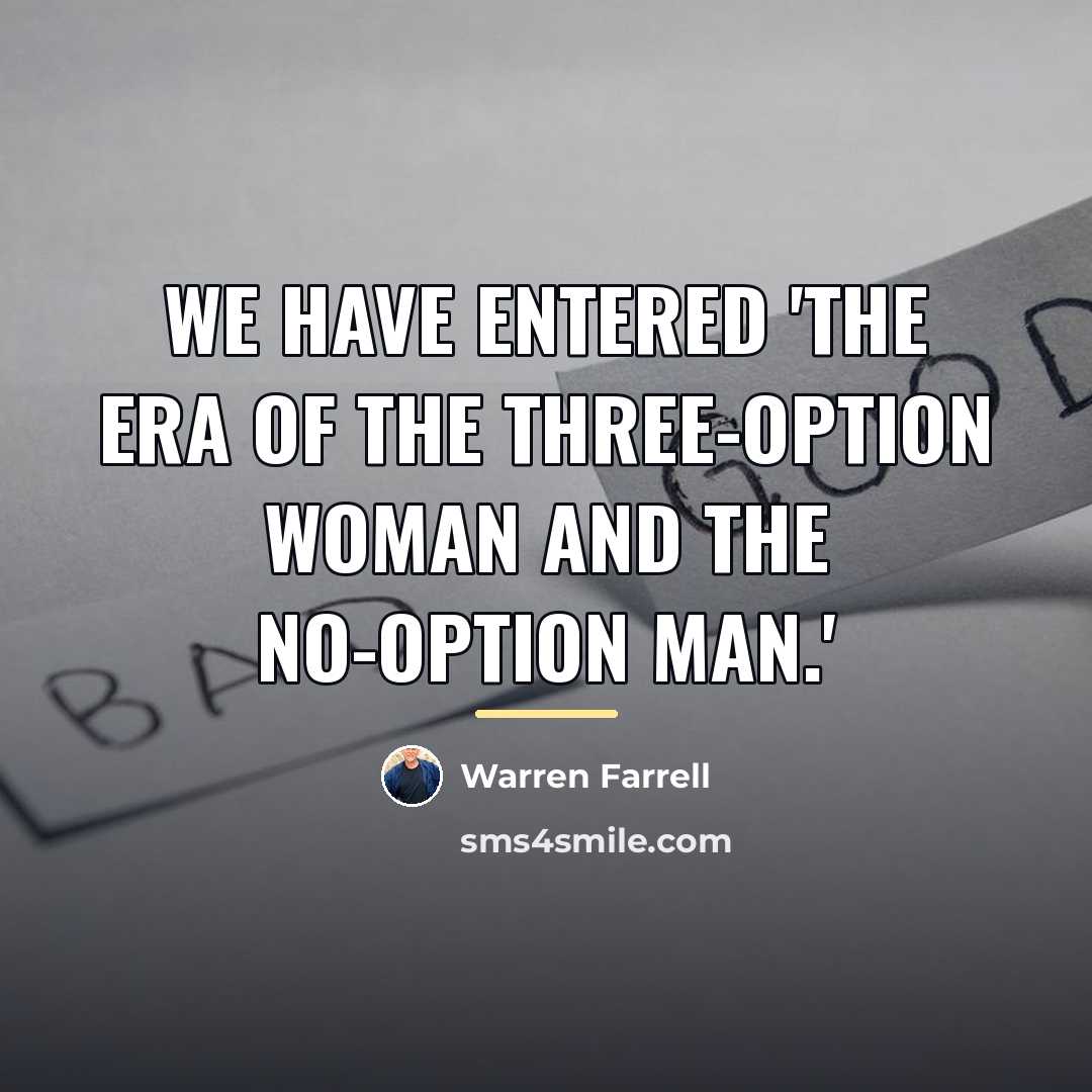 “We have entered 'The Era of the Three-Option Woman and…” quote by Warren Farrell