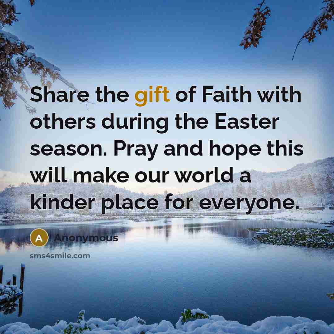 “Share the gift of Faith with others during the Easter…” quote by Anonymous