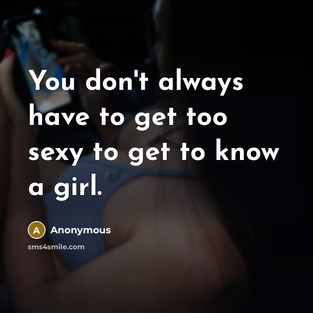“You don't always have to get too sexy to get…” quote by Anonymous