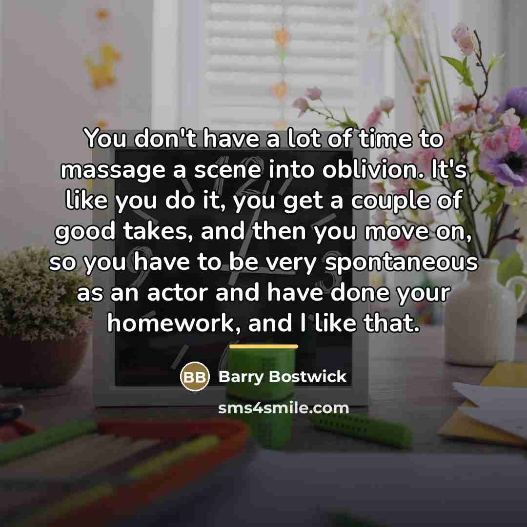 “You don't have a lot of time to massage a…” quote by Barry Bostwick