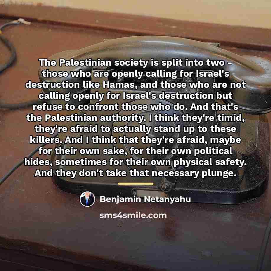 “The Palestinian society is split into two - those who…” quote by Benjamin Netanyahu