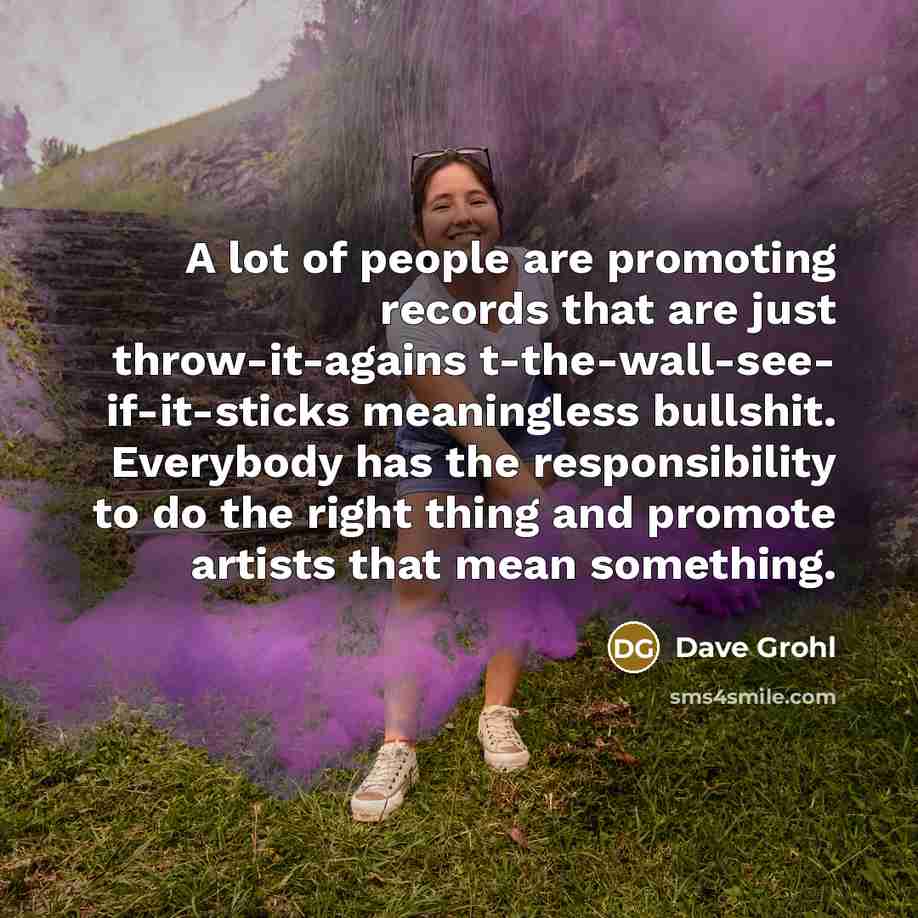 “A lot of people are promoting records that are just…” quote by Dave Grohl