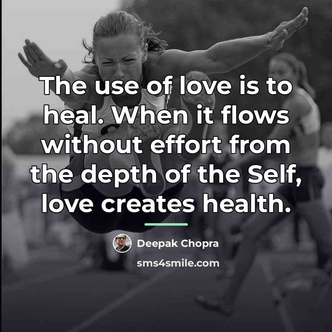 “The use of love is to heal. When it flows…” quote by Deepak Chopra