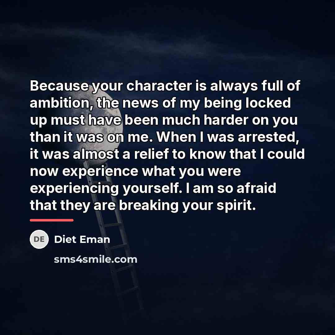 “Because your character is always full of ambition, the news…” quote by Diet Eman