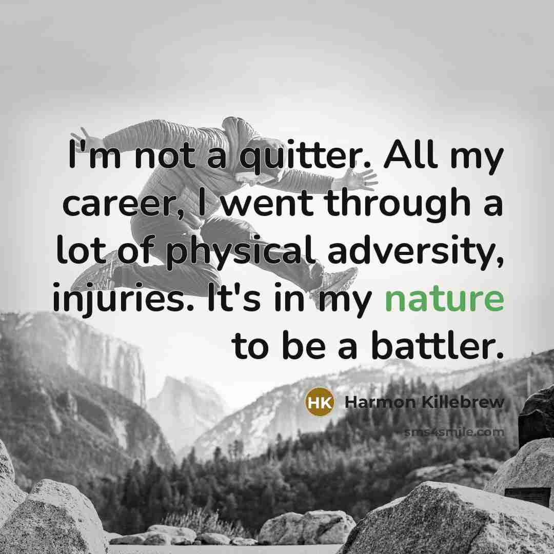“I'm not a quitter. All my career, I went through…” quote by Harmon Killebrew