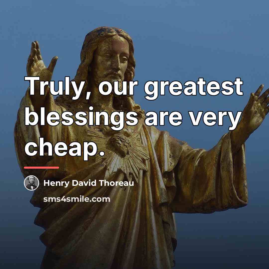 “Truly, our greatest blessings are very cheap.…” quote by Henry David Thoreau