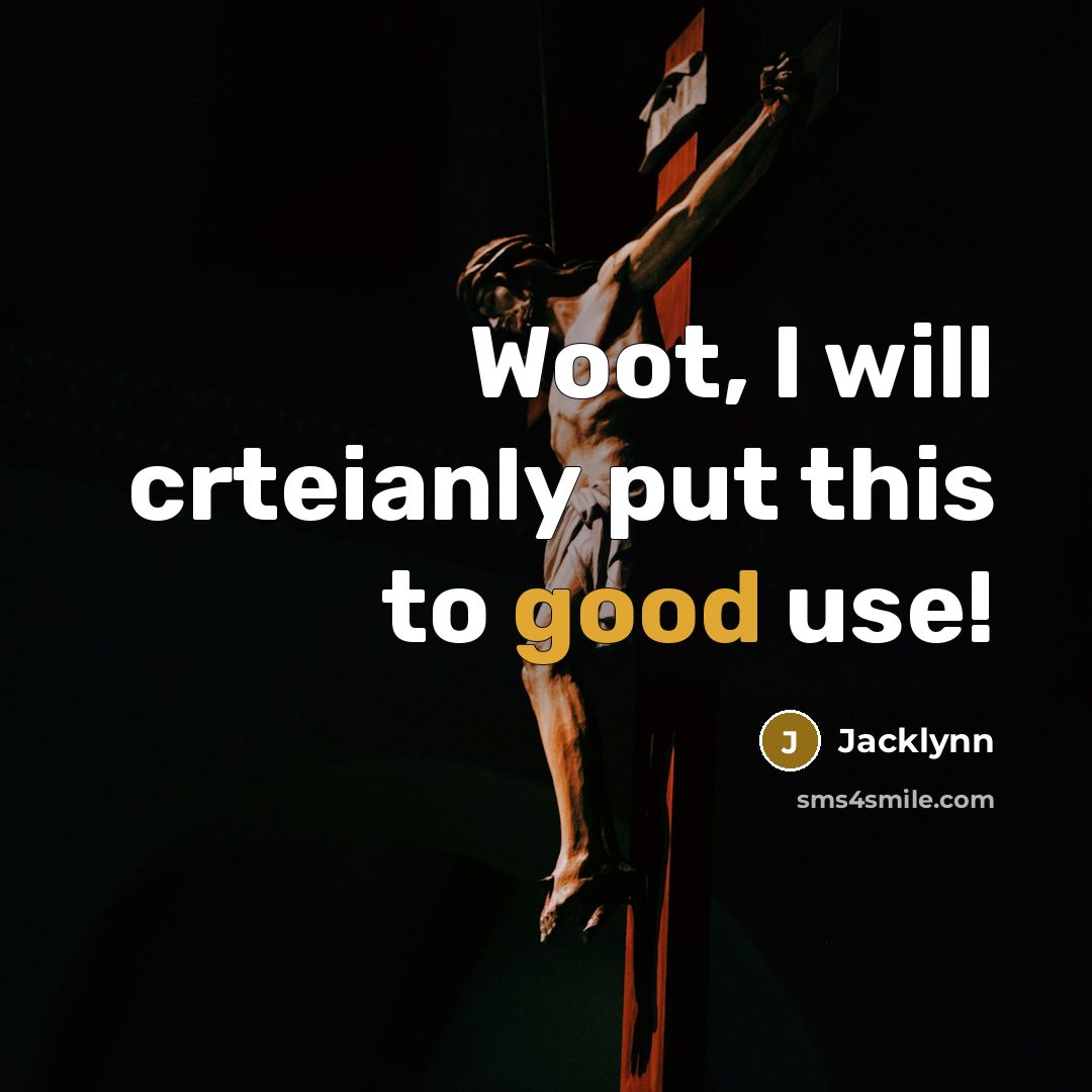 “Woot, I will crteianly put this to good use!…” quote by Jacklynn