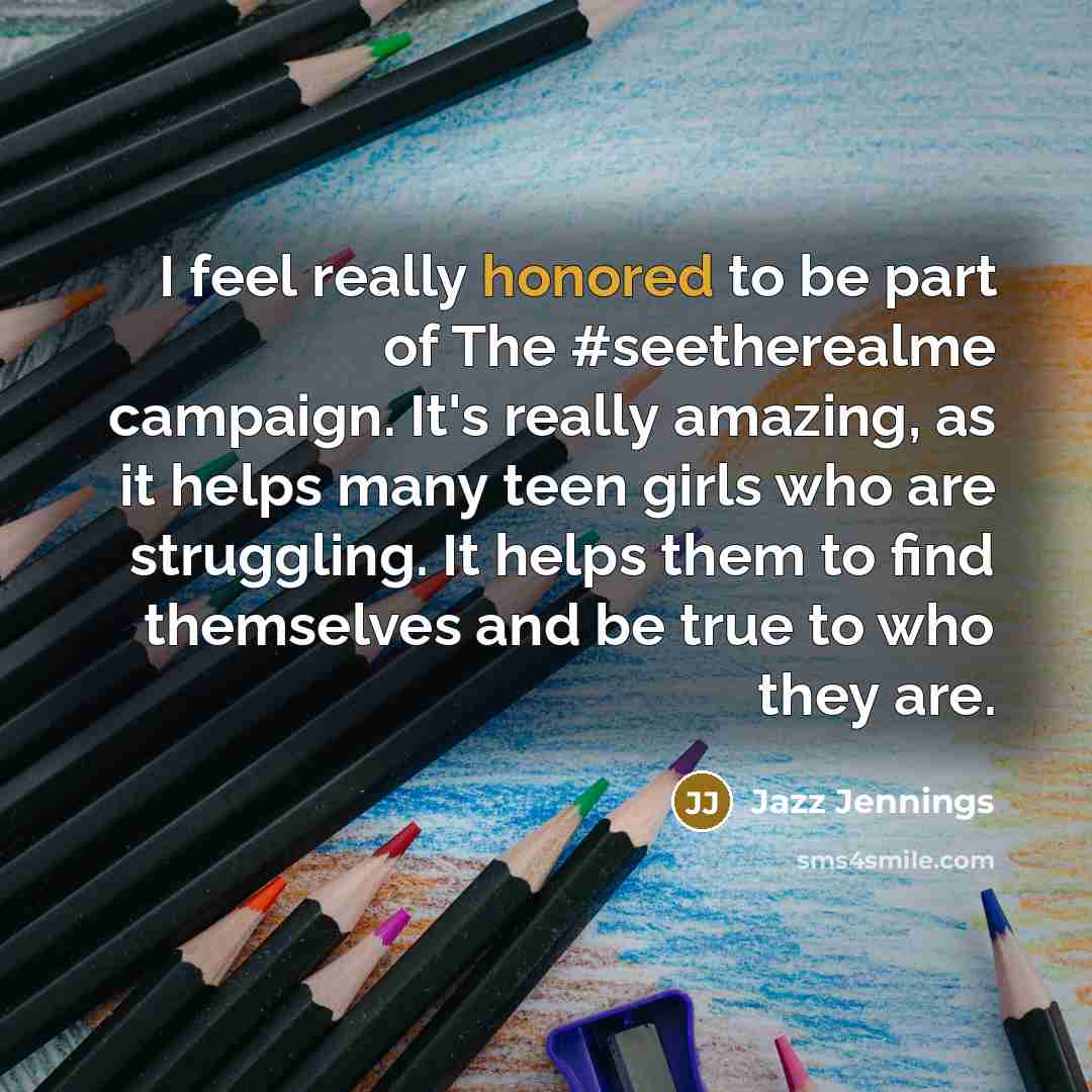 “I feel really honored to be part of The #seetherealme…” quote by Jazz Jennings