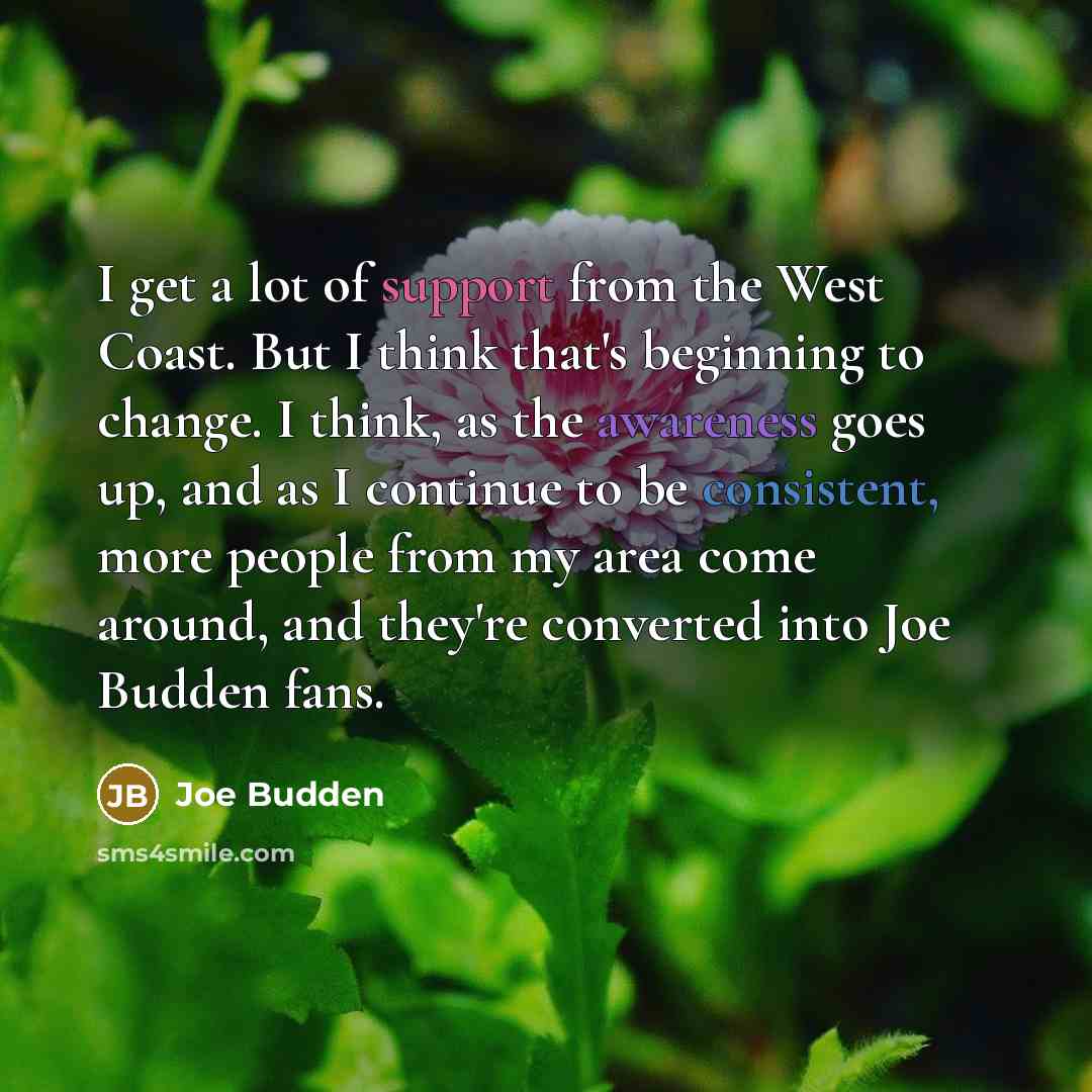 “I get a lot of support from the West Coast.…” quote by Joe Budden