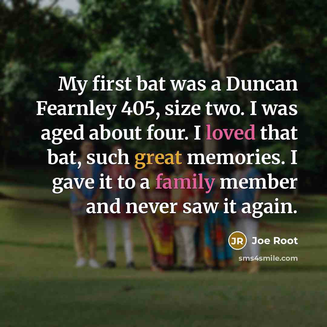 “My first bat was a Duncan Fearnley 405, size two.…” quote by Joe Root