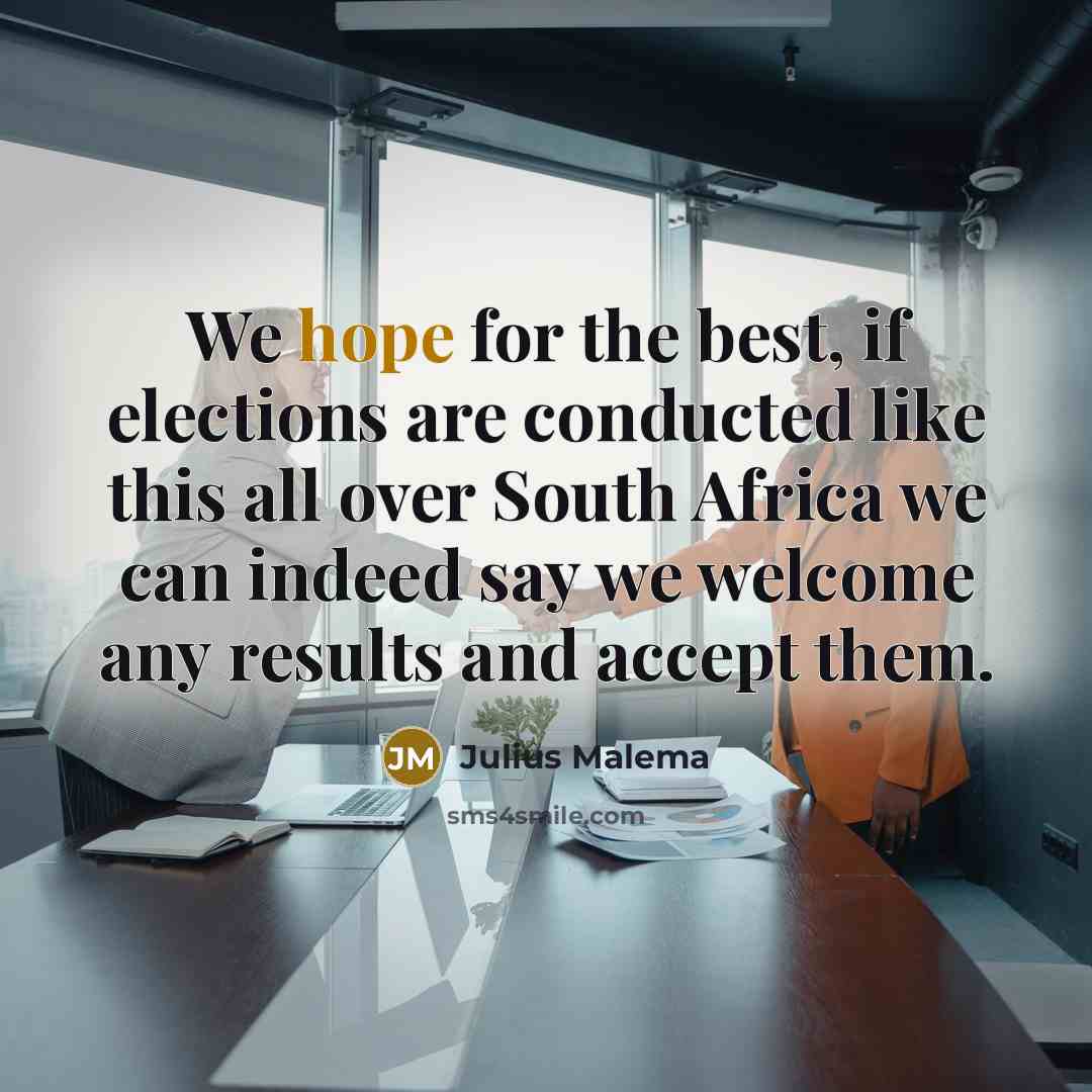 “We hope for the best, if elections are conducted like…” quote by Julius Malema