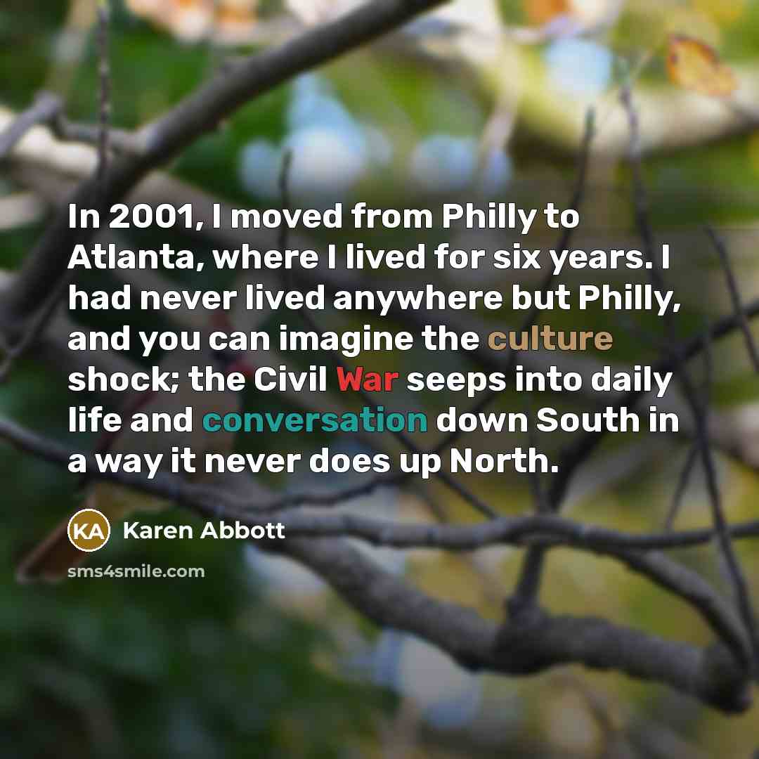 “In 2001, I moved from Philly to Atlanta, where I…” quote by Karen Abbott