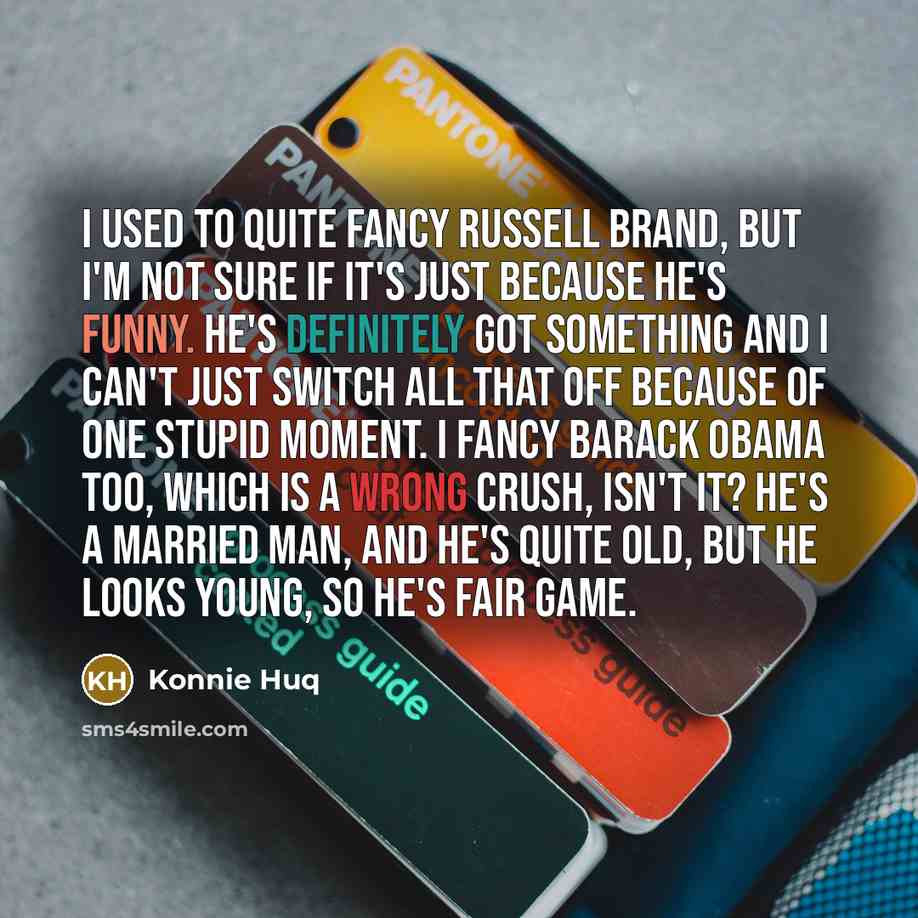 “I used to quite fancy Russell Brand, but I'm not…” quote by Konnie Huq