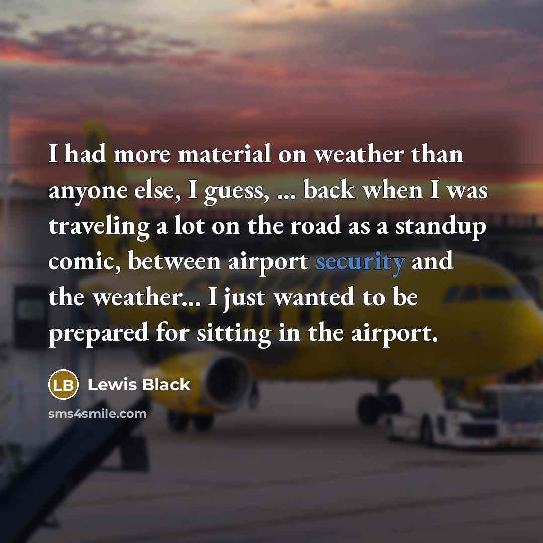 “I had more material on weather than anyone else, I…” quote by Lewis Black