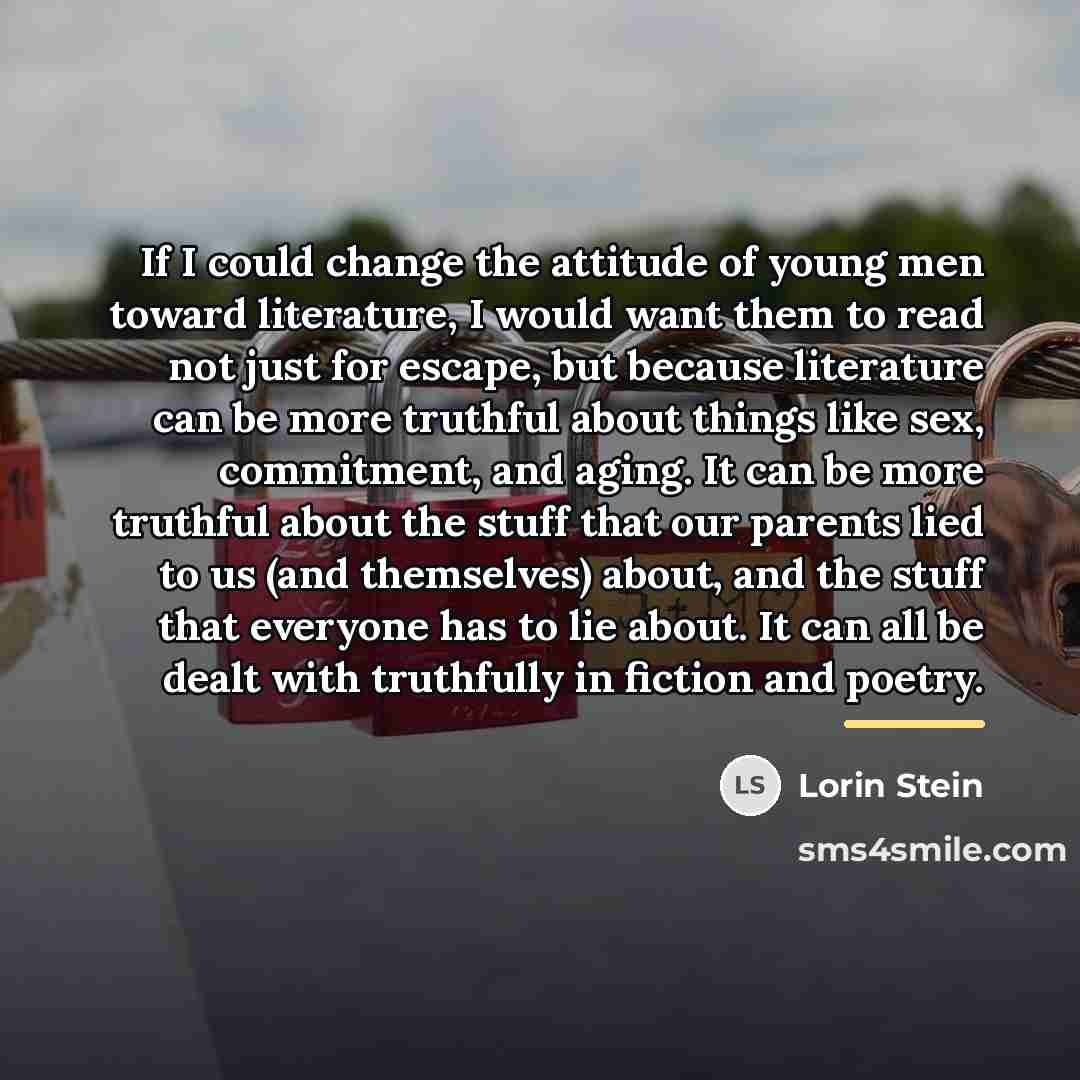 “If I could change the attitude of young men toward…” quote by Lorin Stein