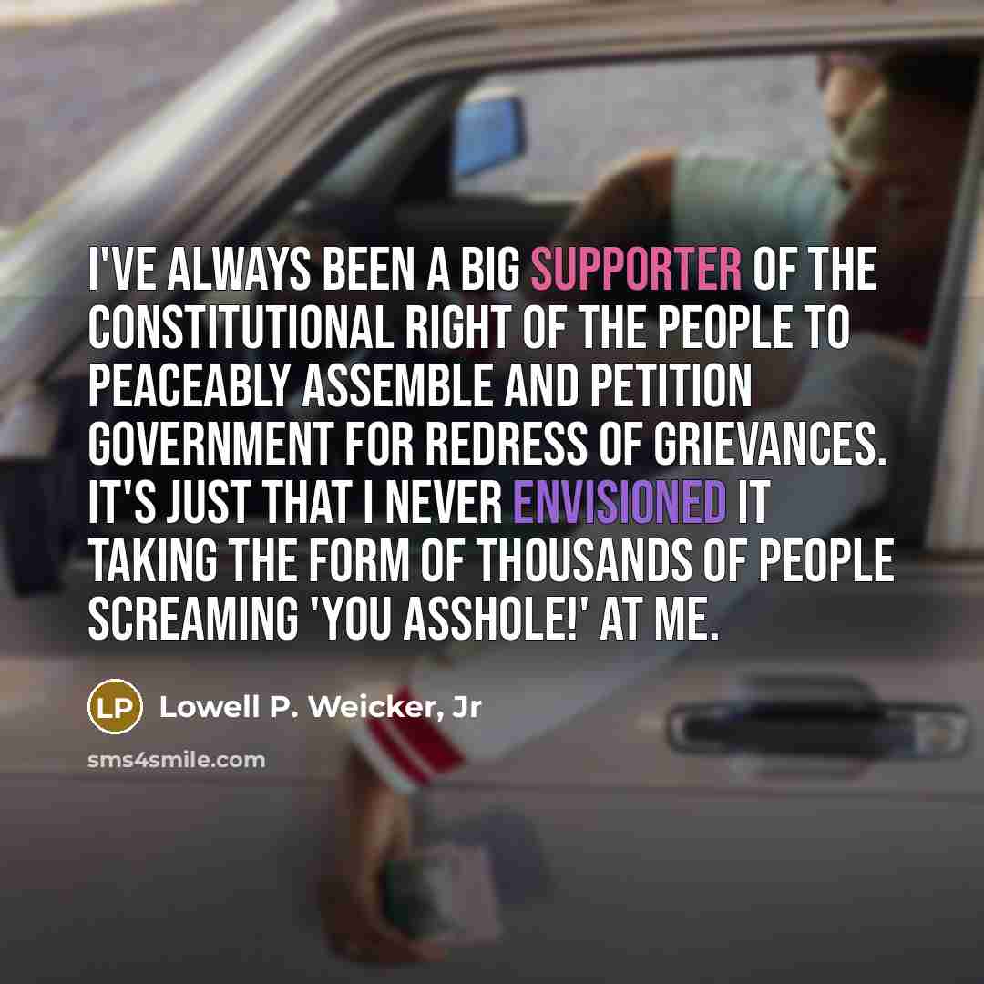 “I've always been a big supporter of the Constitutional right…” quote by Lowell P. Weicker, Jr