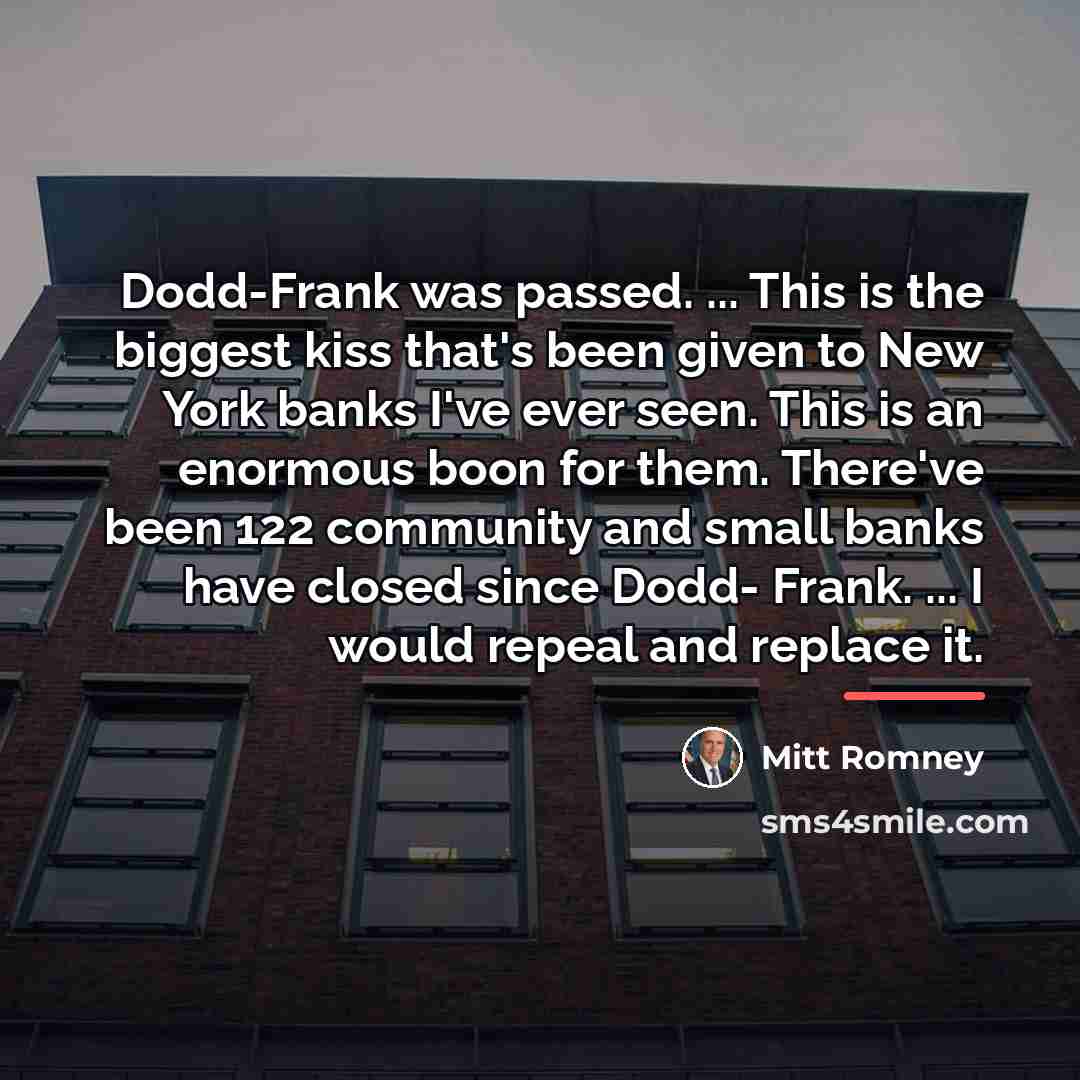 “Dodd-Frank was passed. ... This is the biggest kiss that's…” quote by Mitt Romney