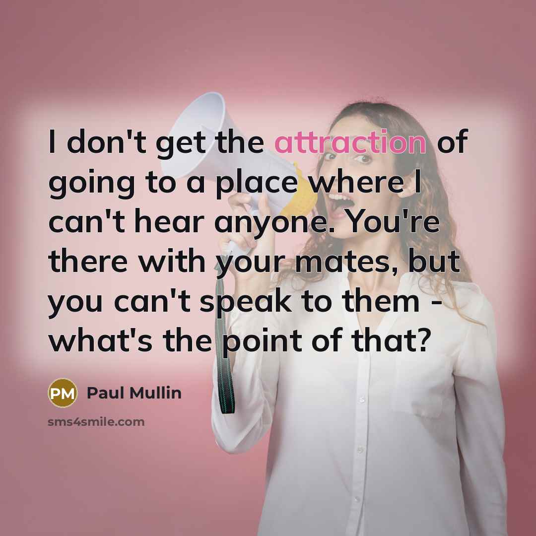 “I don't get the attraction of going to a place…” quote by Paul Mullin