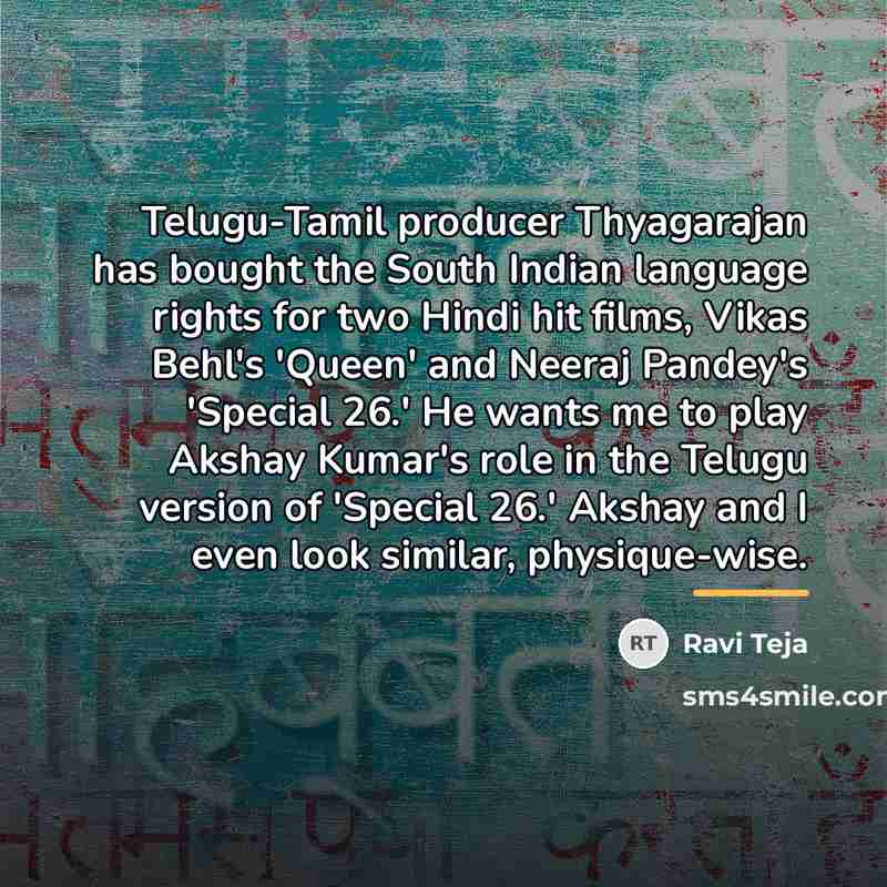 “Telugu-Tamil producer Thyagarajan has bought the South Indian language rights…” quote by Ravi Teja
