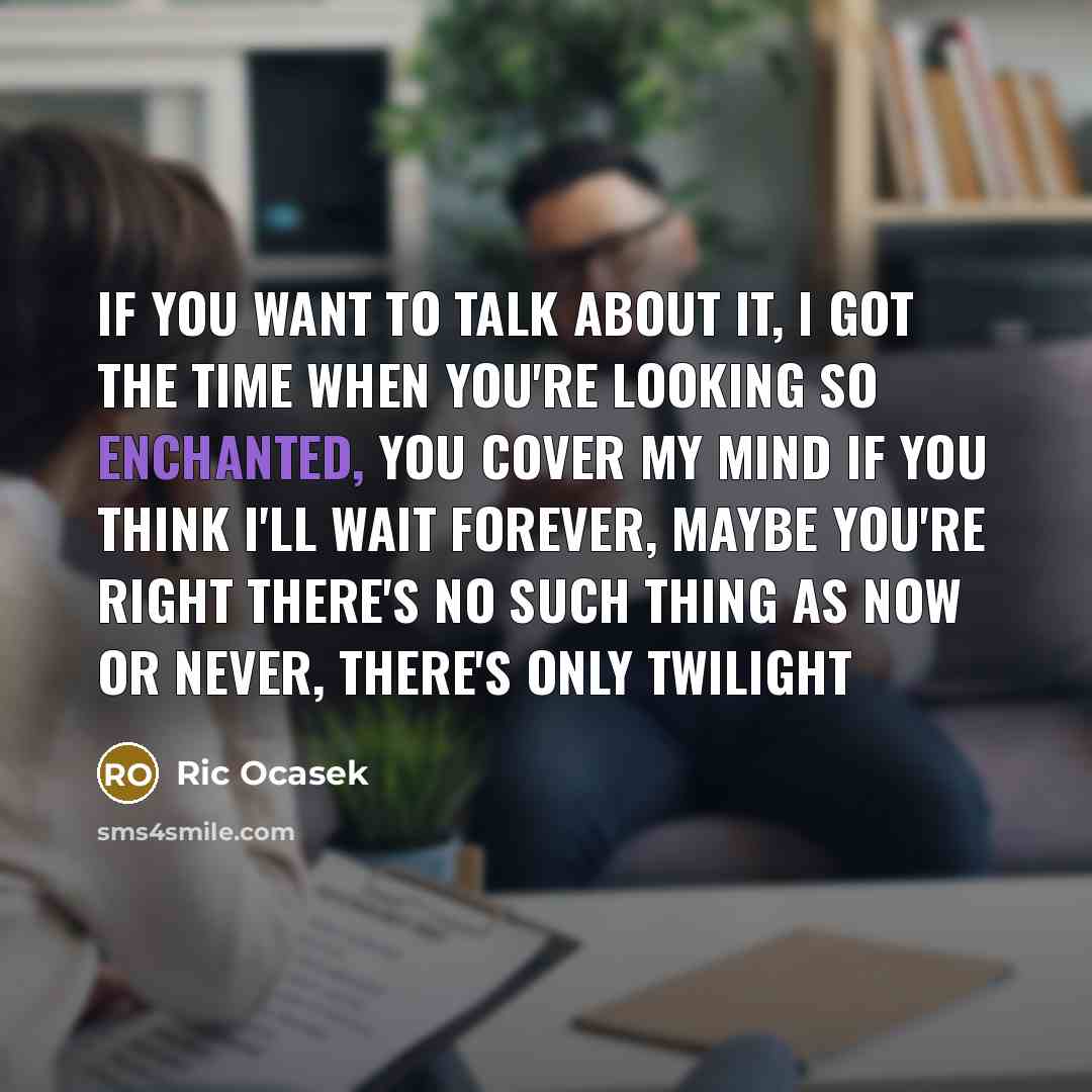 “If you want to talk about it, I got the…” quote by Ric Ocasek