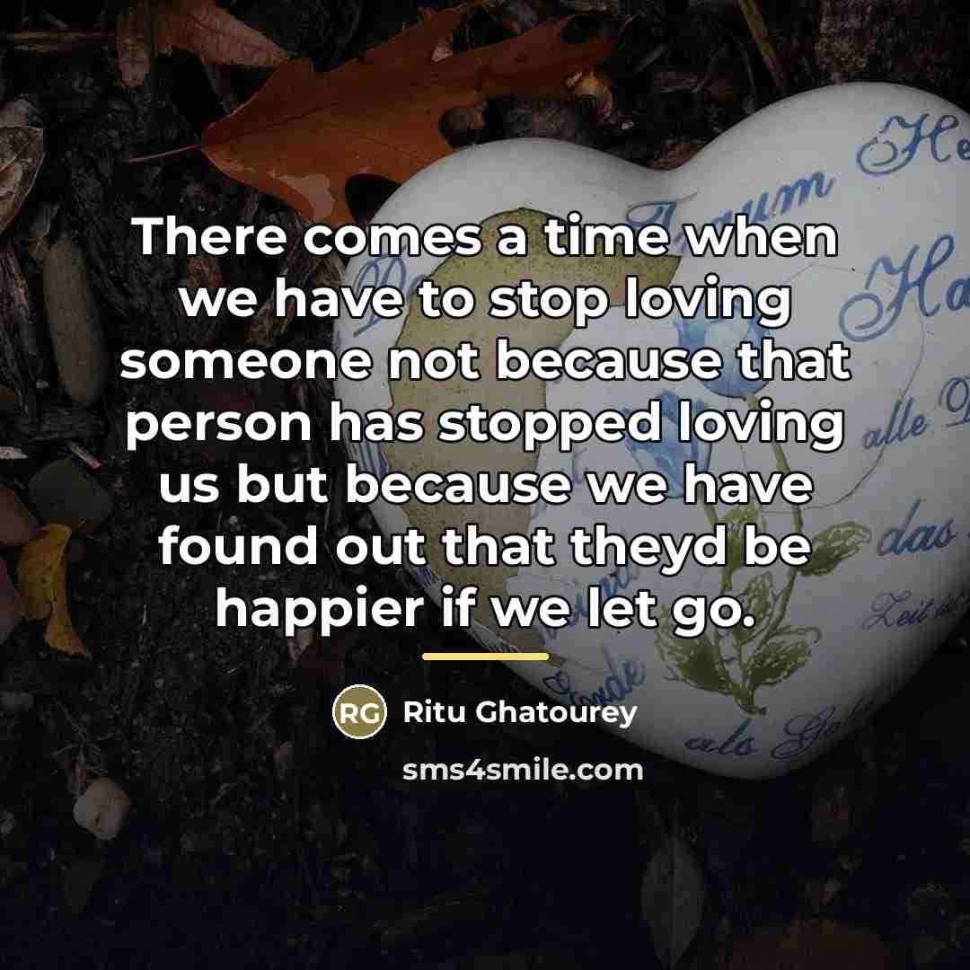 “There comes a time when we have to stop loving…” quote by Ritu Ghatourey