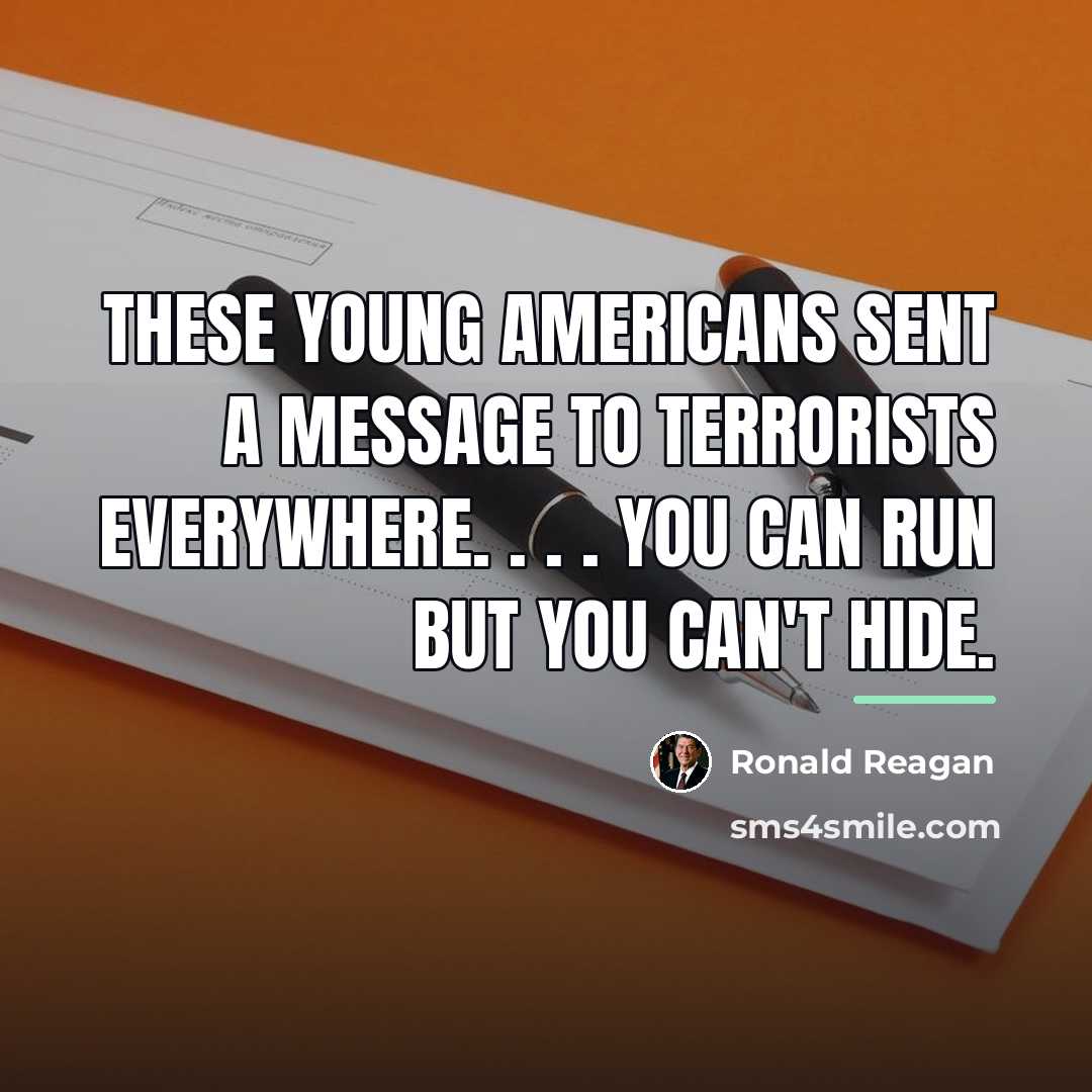 “These young Americans sent a message to terrorists everywhere. .…” quote by Ronald Reagan