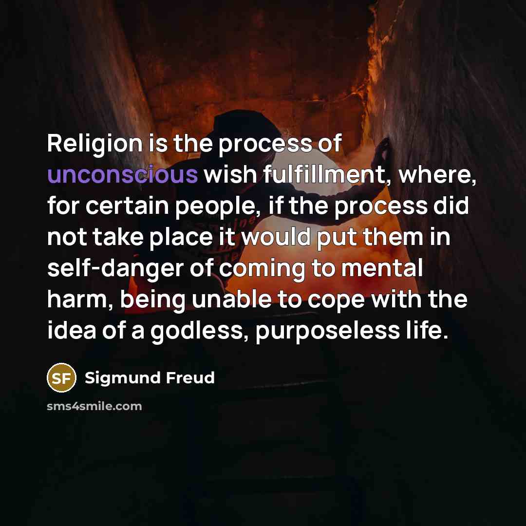 “Religion is the process of unconscious wish fulfillment, where, for…” quote by Sigmund Freud