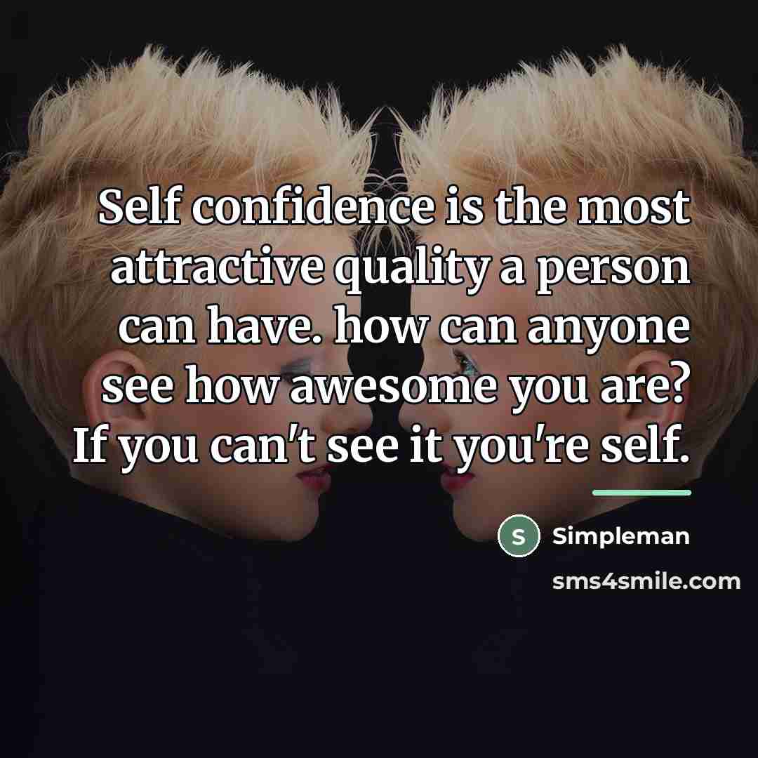 “Self confidence is the most attractive quality a person can…” quote by Simpleman