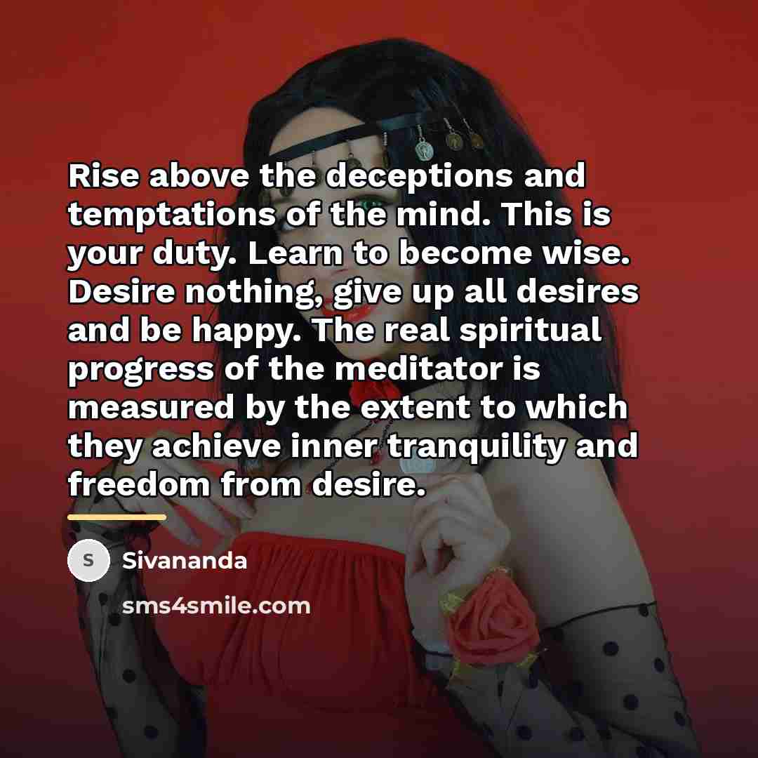 “Rise above the deceptions and temptations of the mind. This…” quote by Sivananda