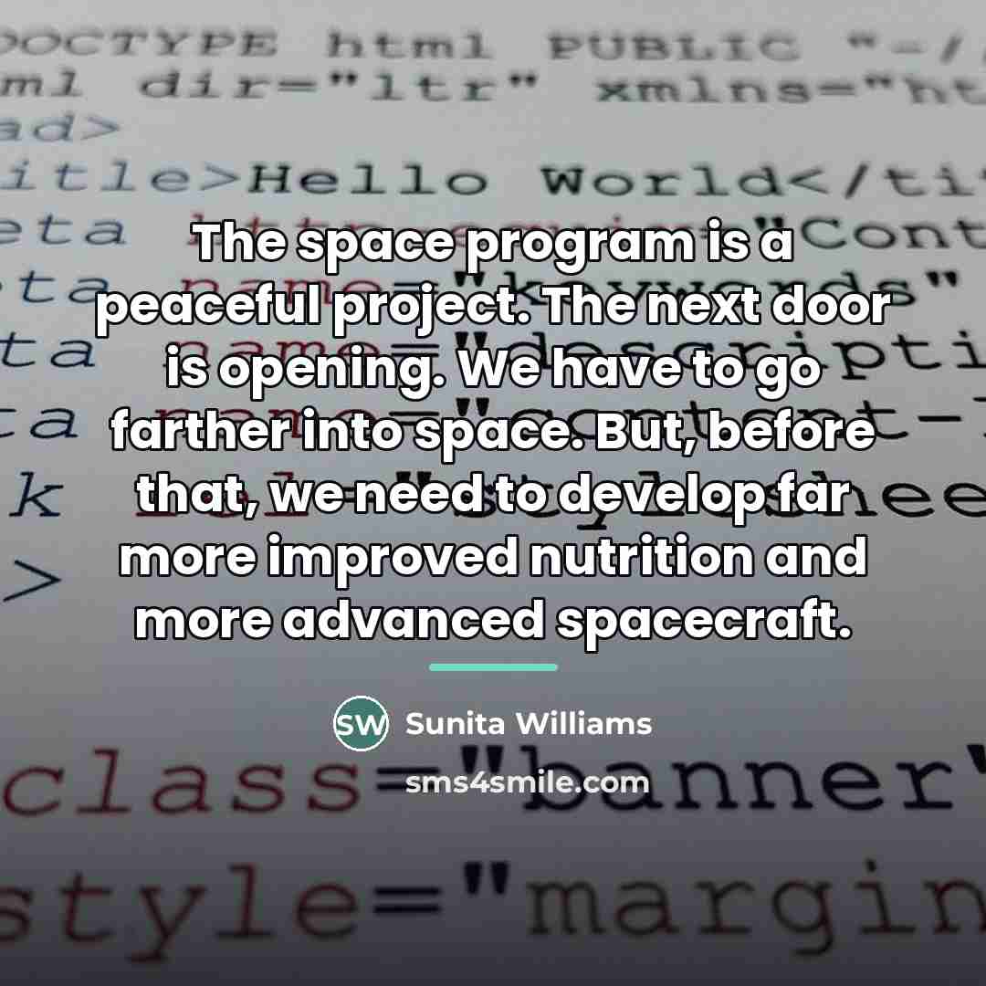 “The space program is a peaceful project. The next door…” quote by Sunita Williams