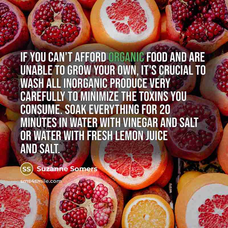 “If you can't afford organic food and are unable to…” quote by Suzanne Somers