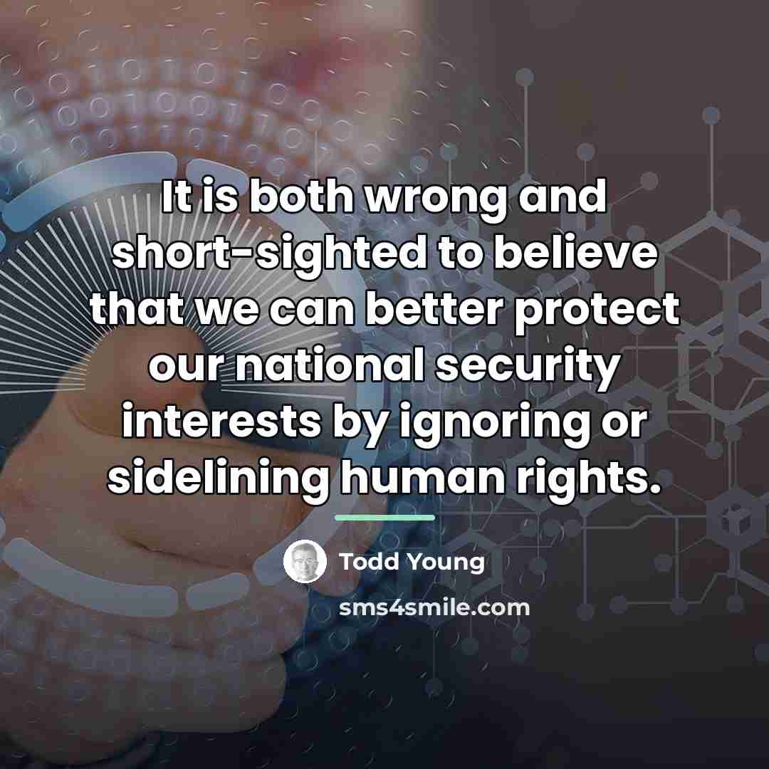 “It is both wrong and short-sighted to believe that we…” quote by Todd Young