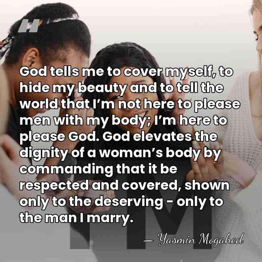 God tells me to cover myself, to hide my beauty and to&hellip; - Yasmin Mogahed