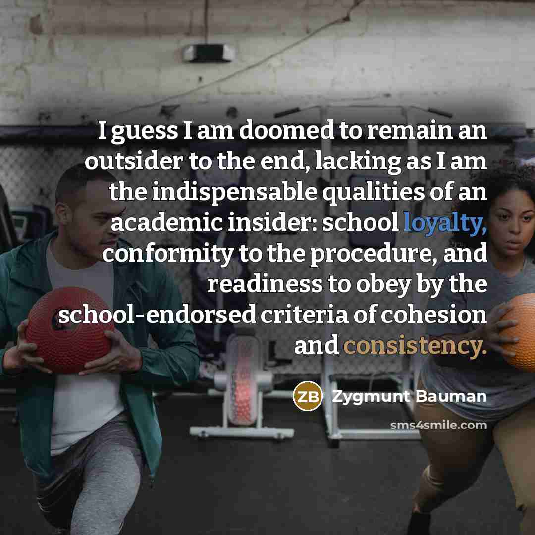 “I guess I am doomed to remain an outsider to…” quote by Zygmunt Bauman