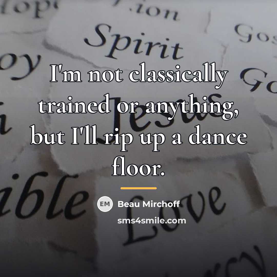 “I'm not classically trained or anything, but I'll rip up…” quote by Beau Mirchoff