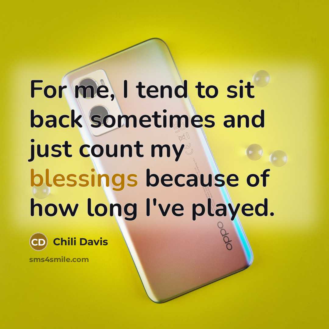 “For me, I tend to sit back sometimes and just…” quote by Chili Davis