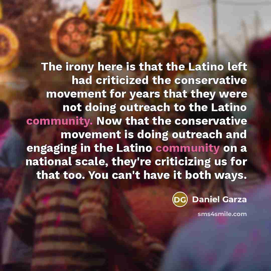“The irony here is that the Latino left had criticized…” quote by Daniel Garza