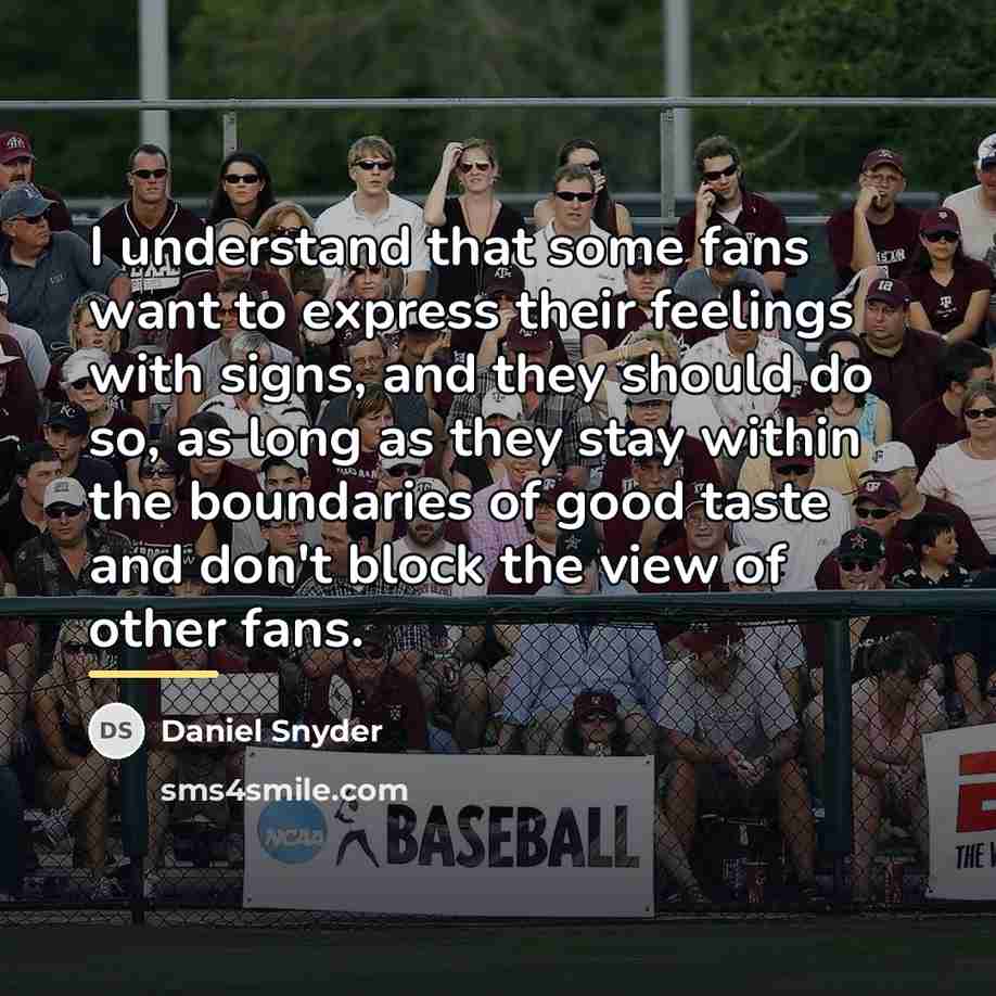 “I understand that some fans want to express their feelings…” quote by Daniel Snyder