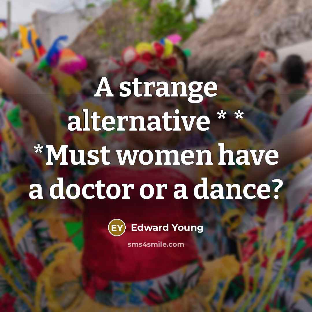 “A strange alternative * * *Must women have a doctor…” quote by Edward Young