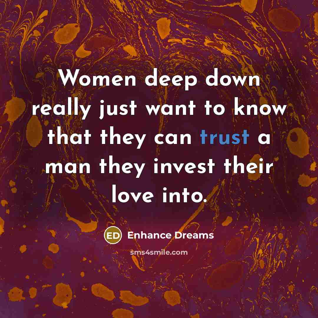 “Women deep down really just want to know that they…” quote by Enhance Dreams