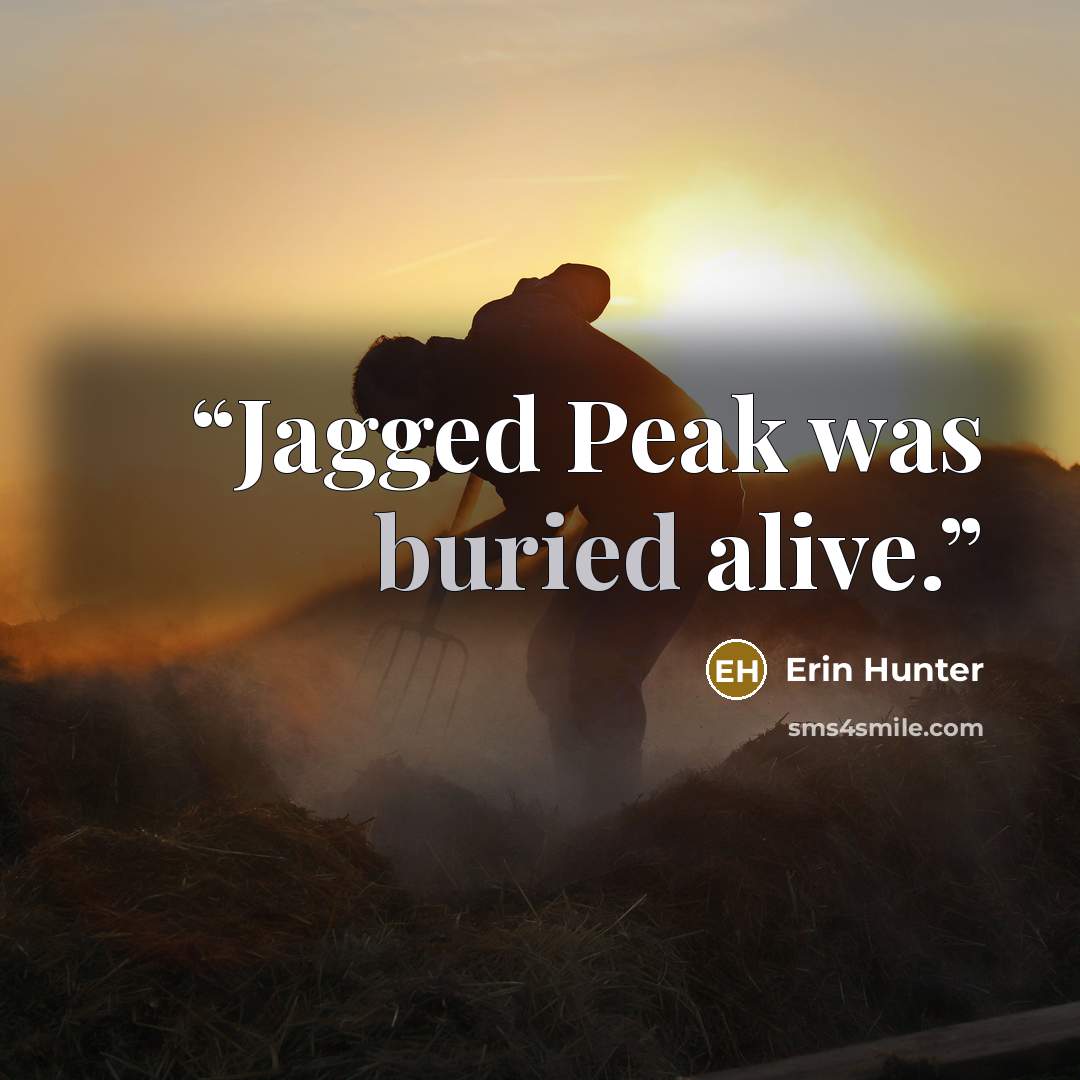 “Jagged Peak was buried alive.” quote by Erin Hunter