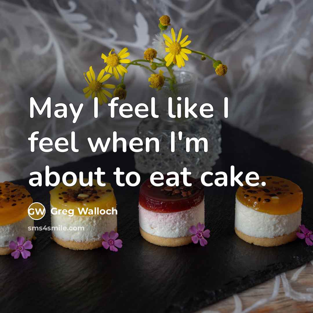 “May I feel like I feel when I'm about to…” quote by Greg Walloch