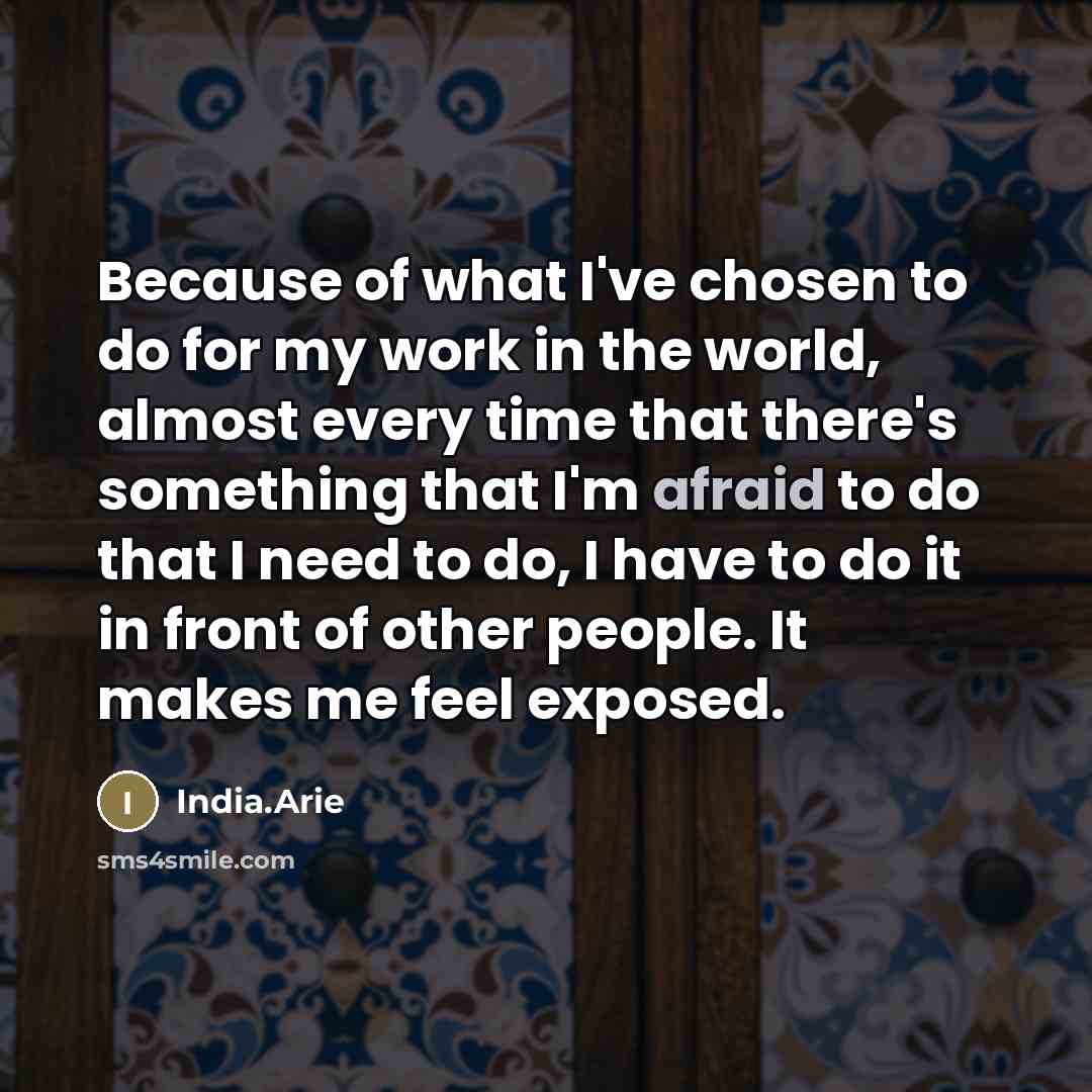 “Because of what I've chosen to do for my work…” quote by India.Arie