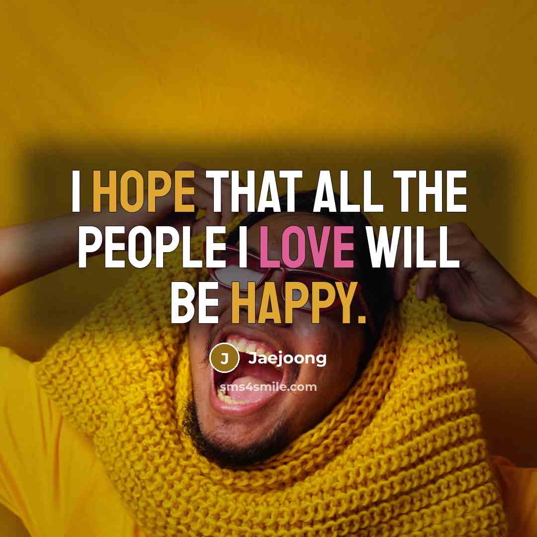 “I hope that all the people I love will be…” quote by Jaejoong
