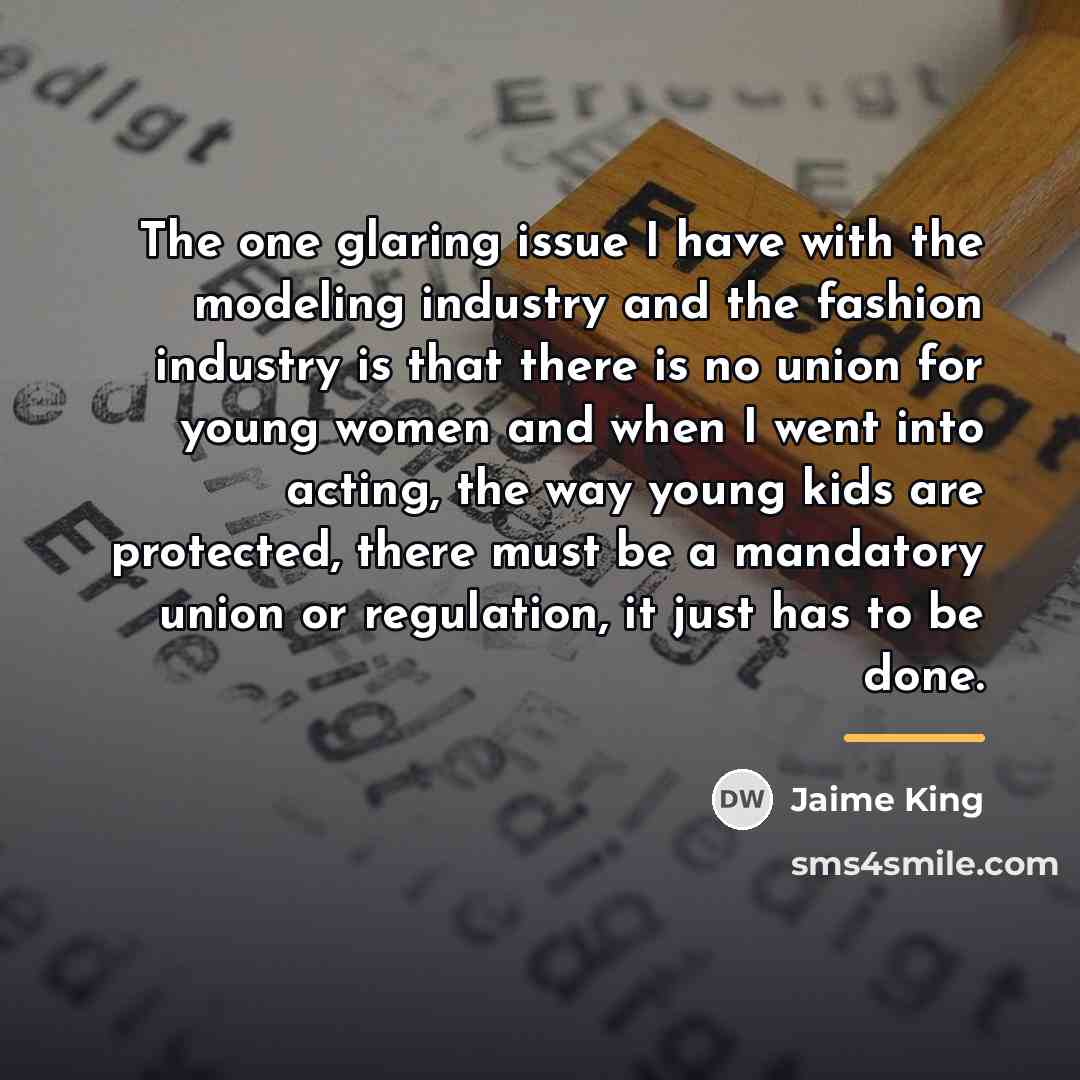 “The one glaring issue I have with the modeling industry…” quote by Jaime King