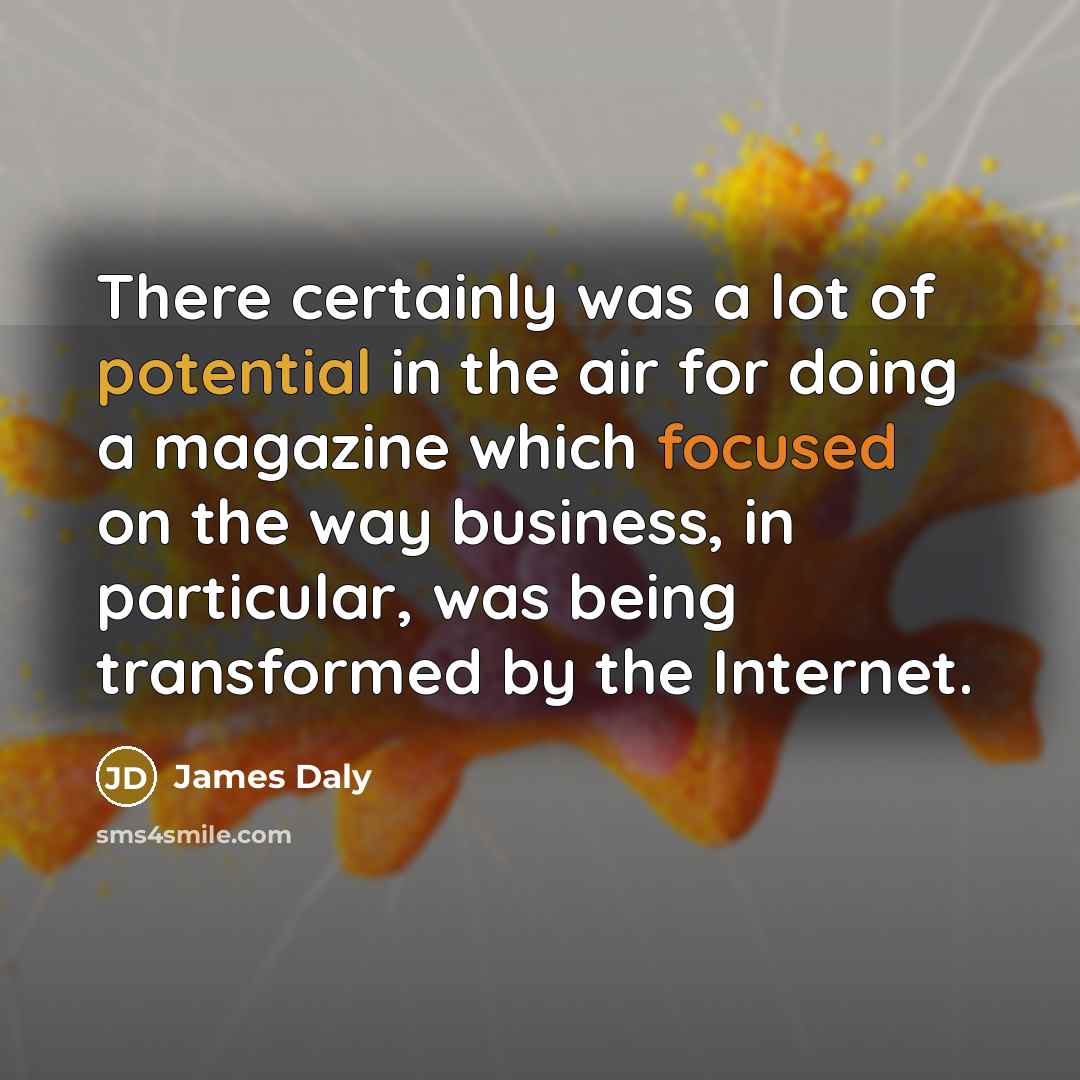 “There certainly was a lot of potential in the air…” quote by James Daly