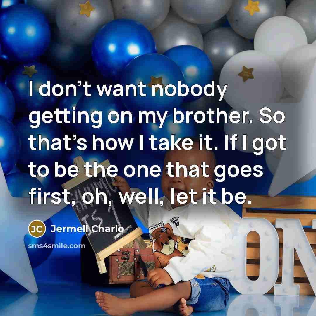 “I don't want nobody getting on my brother. So that's…” quote by Jermell Charlo